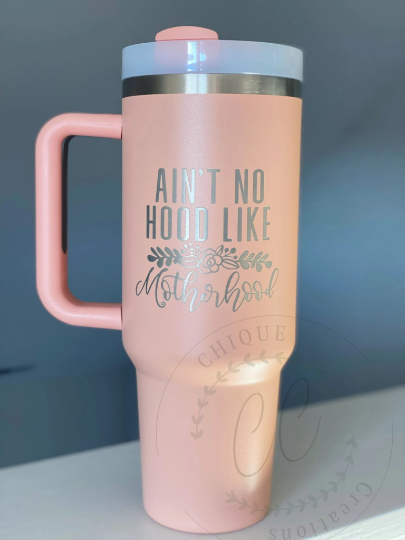 40oz Ain't No Hood Like Motherhood Stanley Dupe